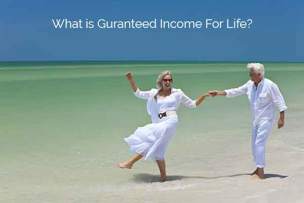 What Is Guaranteed Income For Life?